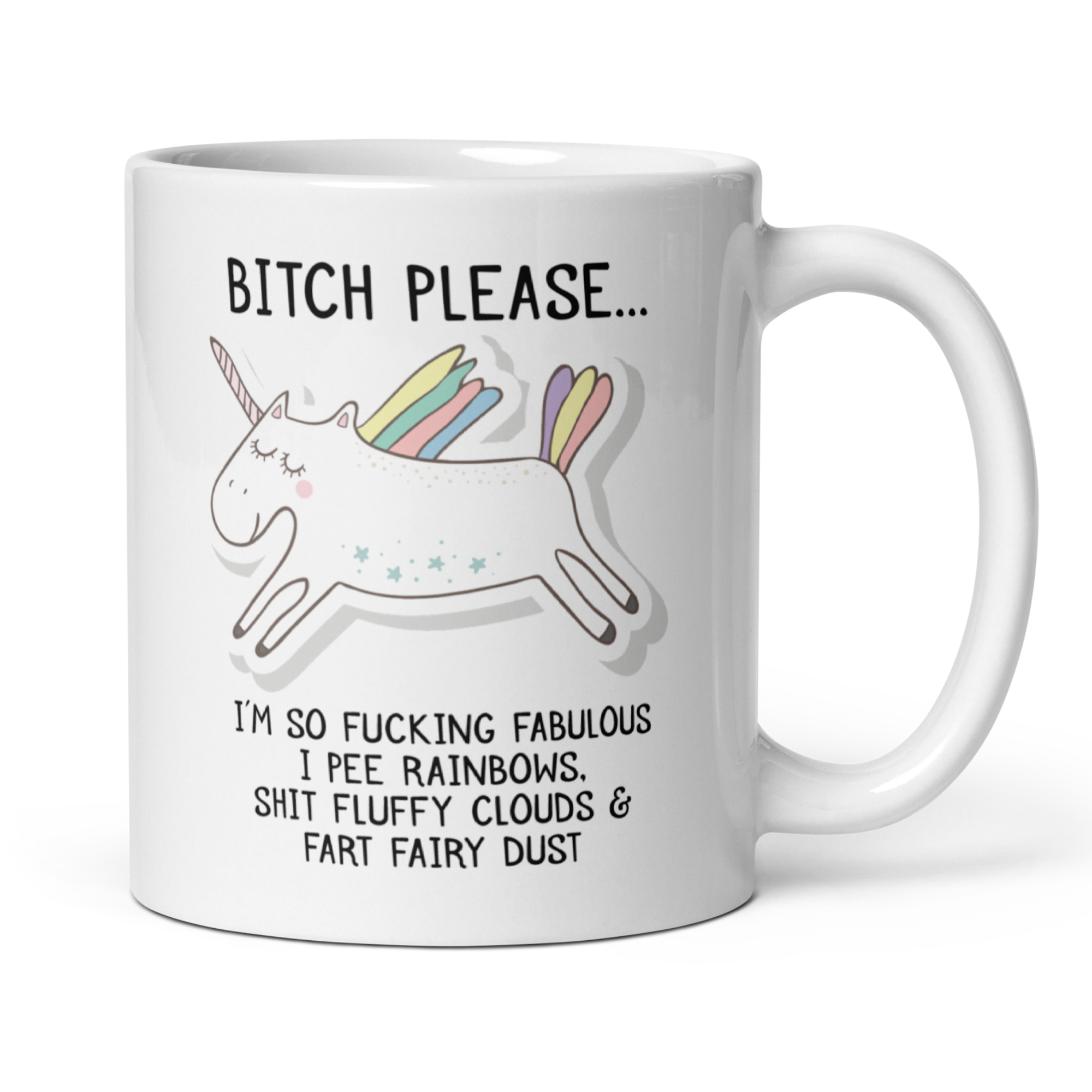 Bitch Please I'm So Fabulous 11oz White Glossy Ceramic Unicorn Mug (Adult Humor)