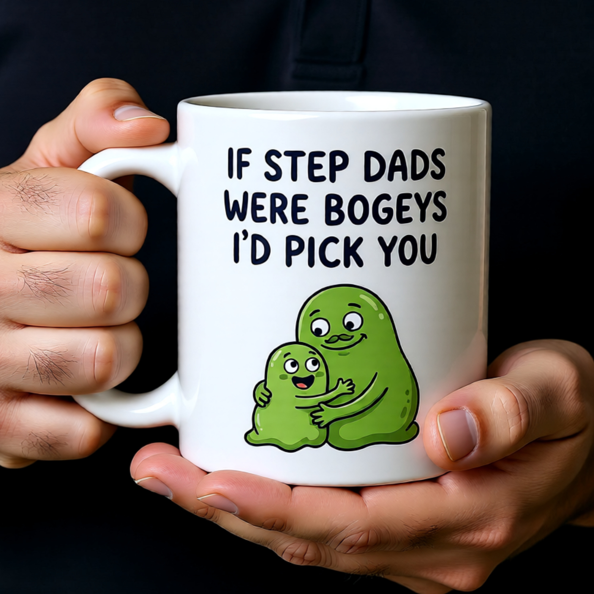 If Step Dads Were Bogeys I'd Pick You 11oz White Glossy Ceramic Mug - Funny Stepdad Gift