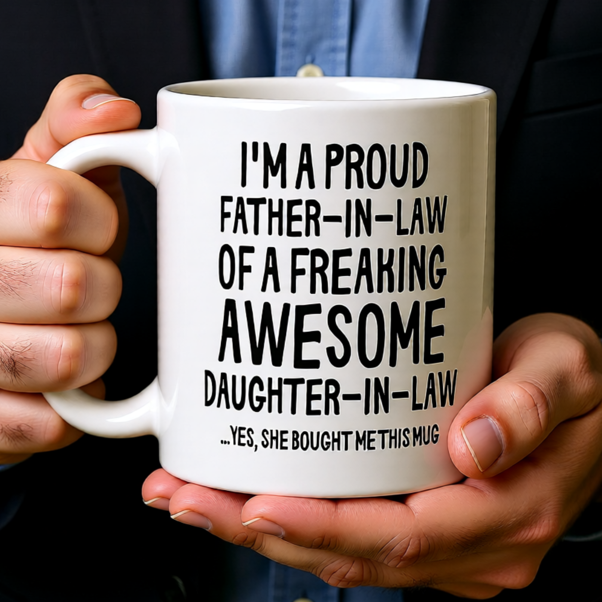 I'm A Proud Father-In-Law Of A Freaking Awesome Daughter-In-Law Mug - Funny Father In Law Gift