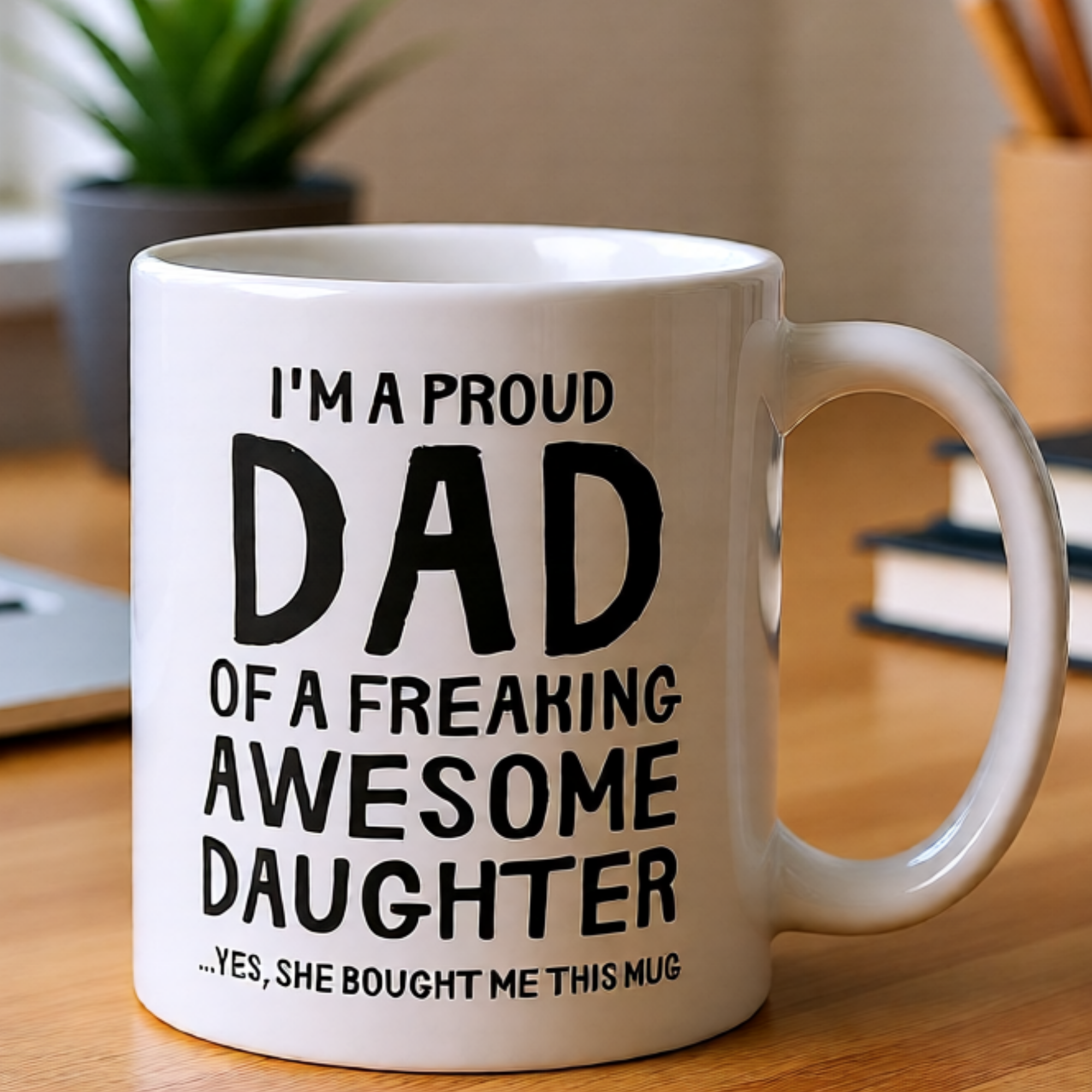 I'm a Proud Dad of a Freaking Awesome Daughter Yes She Brought Me This Mug 11oz White Glossy Ceramic Mug - Funny Dad Gift