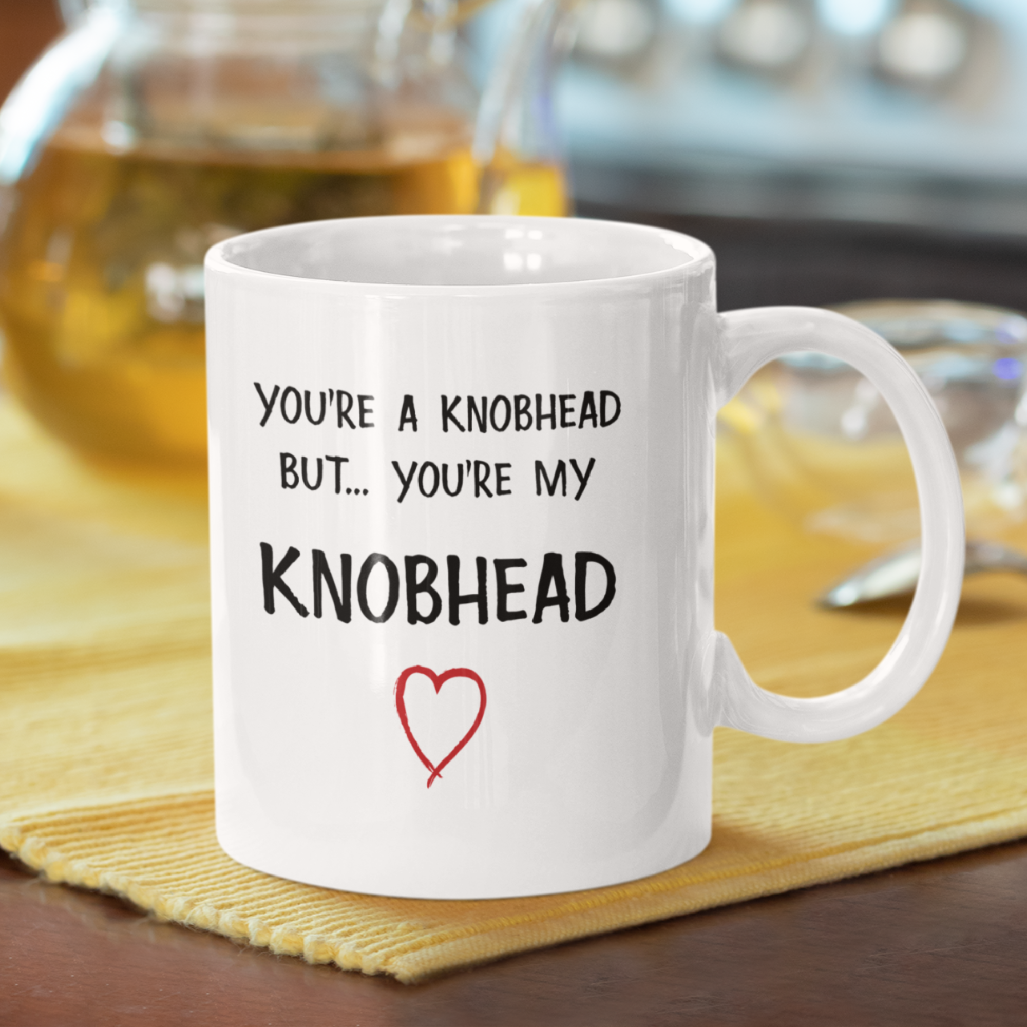 You're a Knobhead But You're My Knobhead 11oz White Glossy Ceramic Mug - Funny Partner Gift