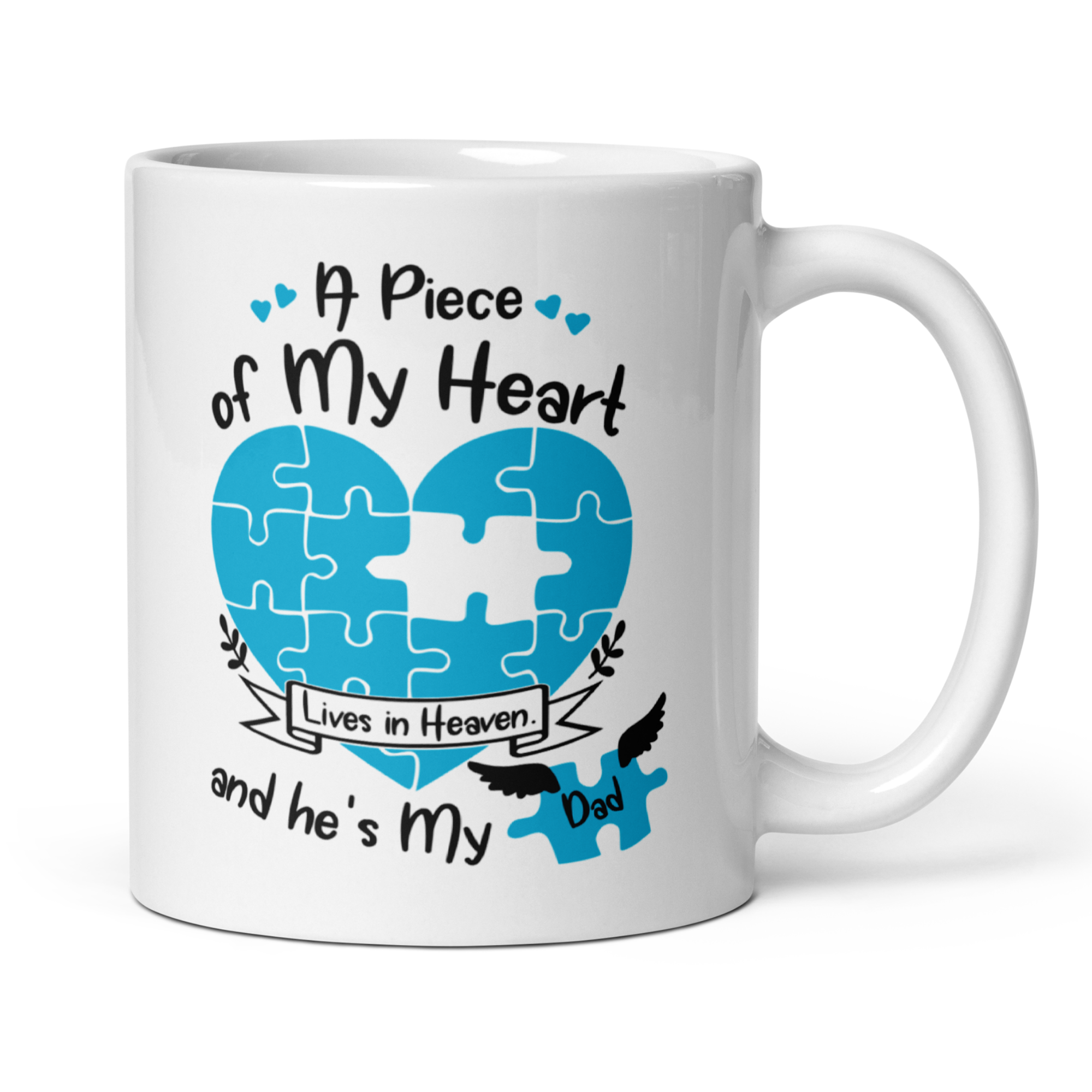 A Piece of My Heart Lives in Heaven and He's My Dad 11oz White Glossy Ceramic Mug - Memorial Dad Gift