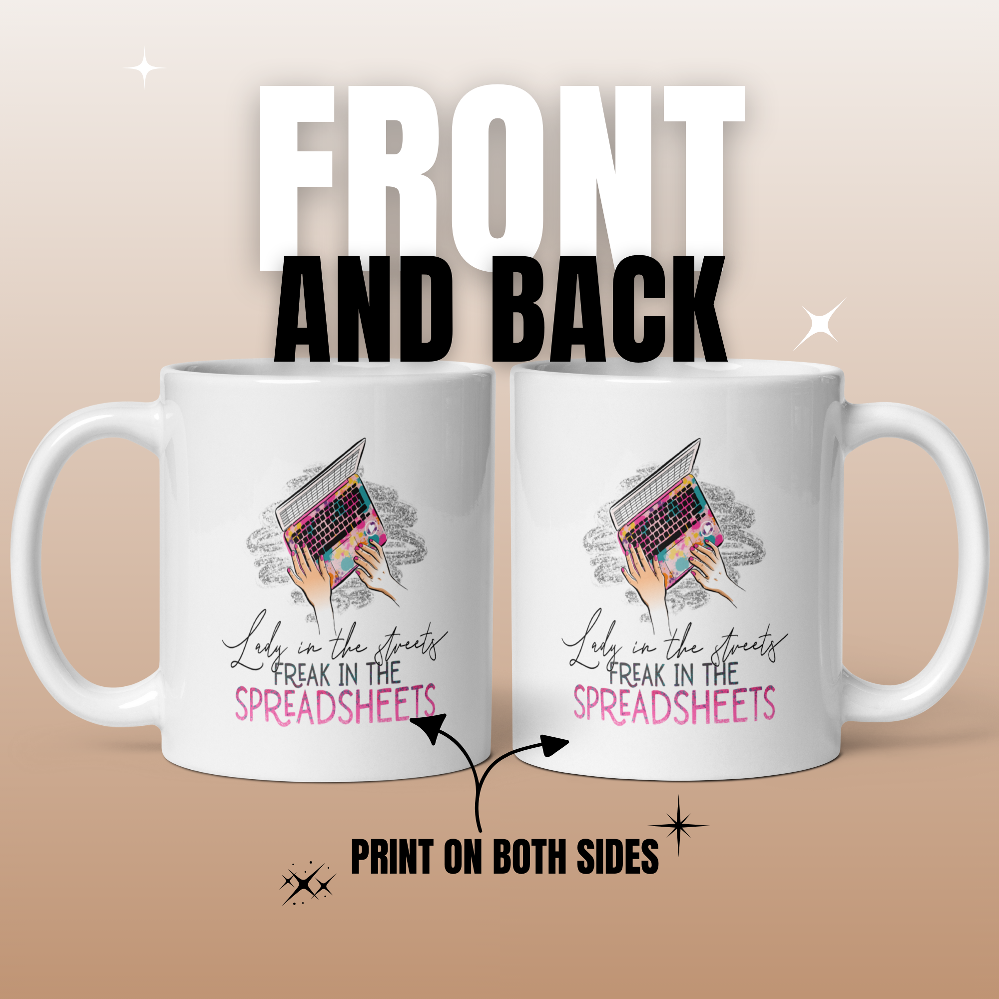 Lady in the Streets Freak in the Spreadsheets 11oz White Glossy Ceramic Mug - Funny Office Gift