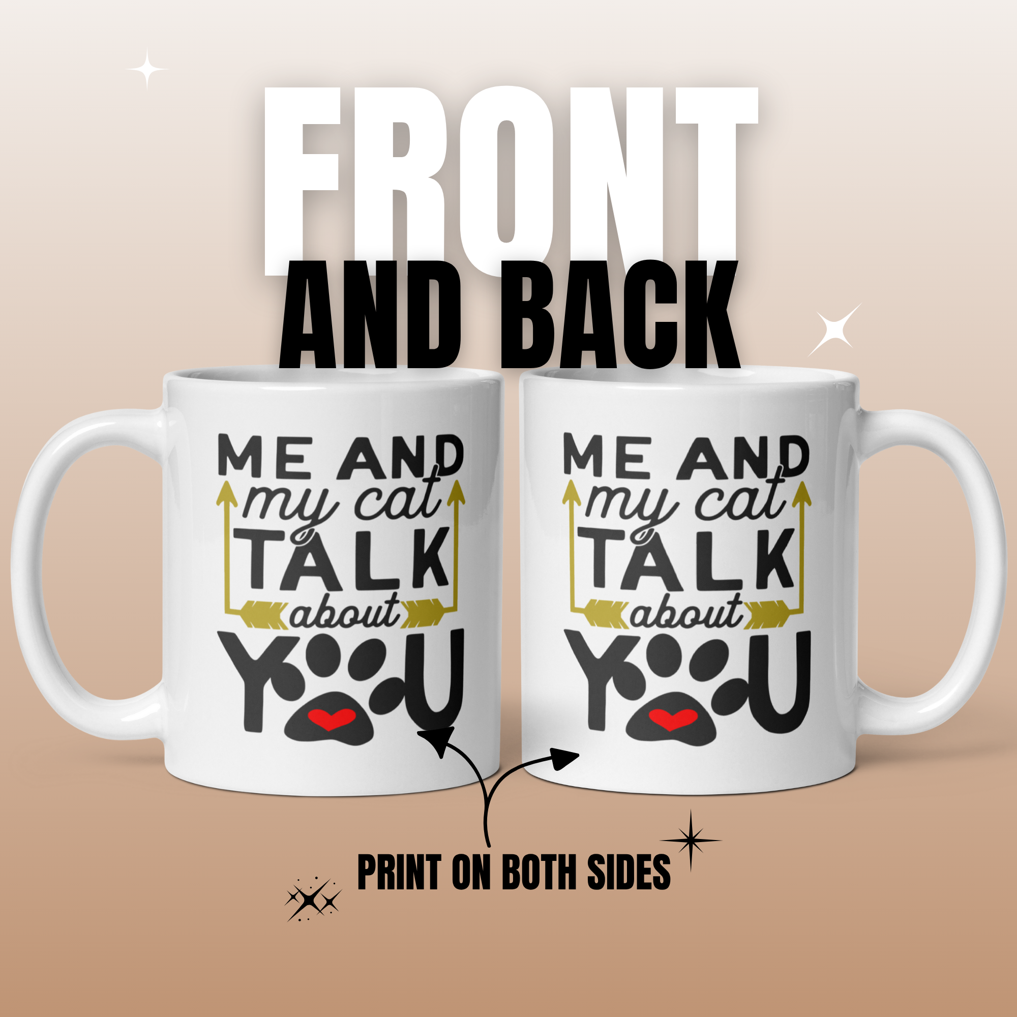 Me and My Cat Talk About You 11oz White Glossy Ceramic Mug