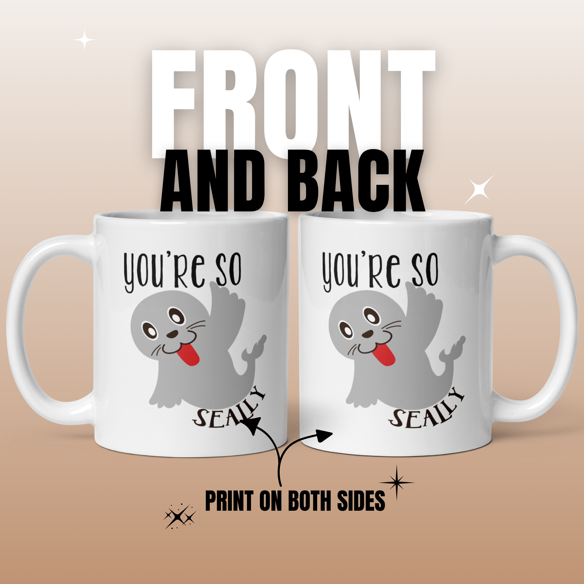 You're So Seally 11oz White Glossy Ceramic Mug - Funny Animal Lover Gift