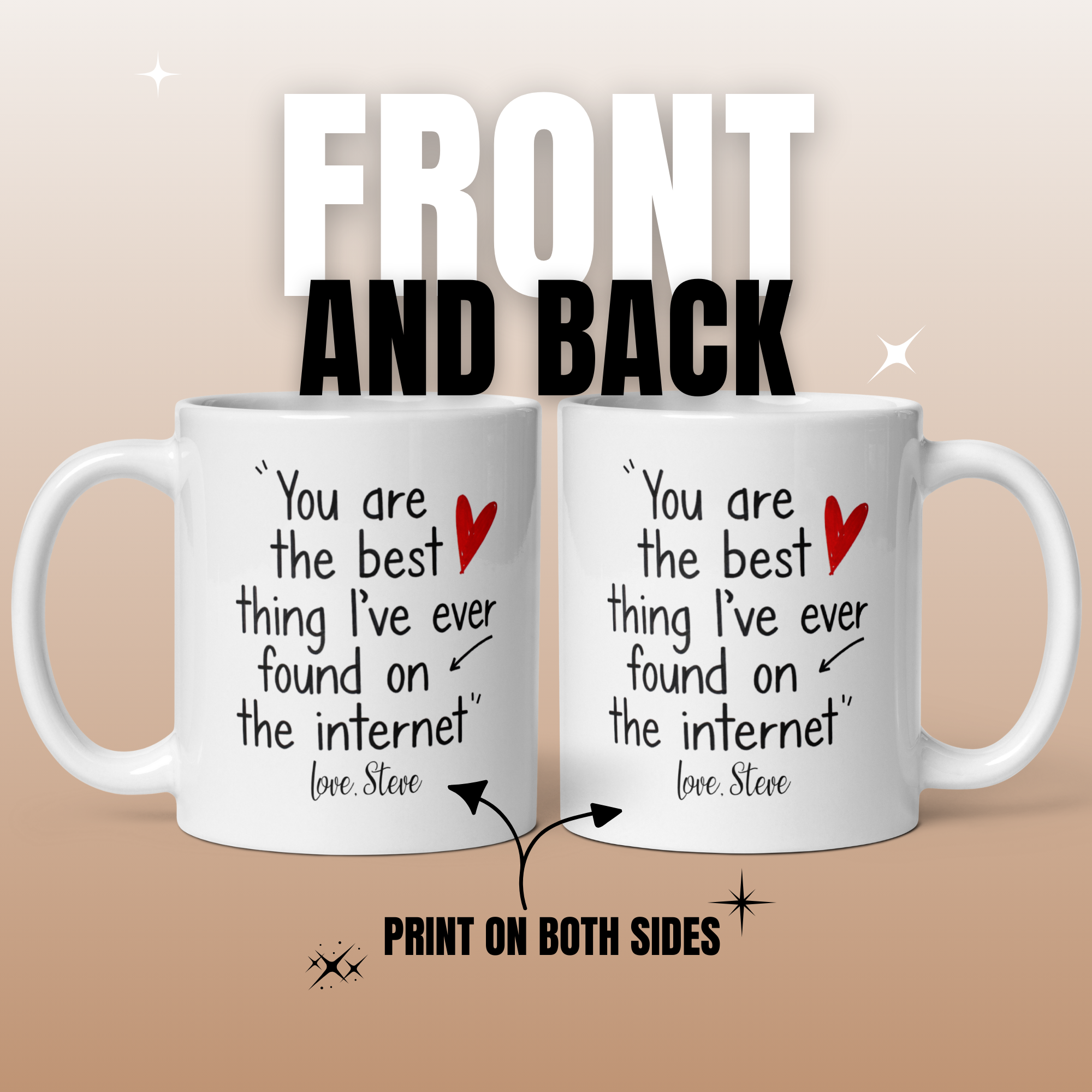 Personalised "You Are The Best Thing I've Ever Found On The Internet" 11oz White Glossy Mug – Custom Message Gift