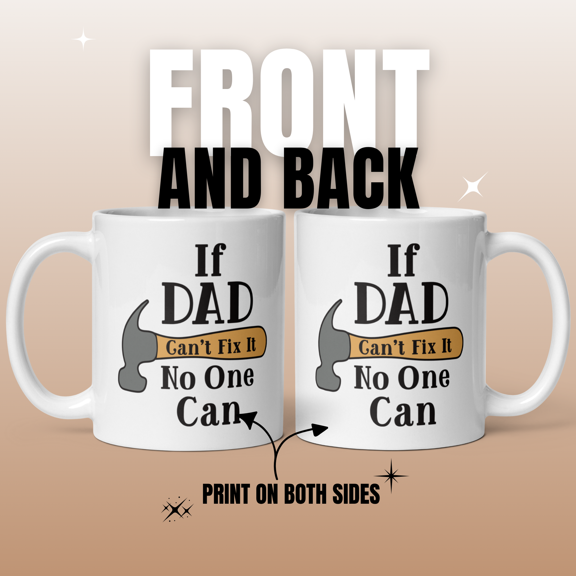 If Dad Can't Fix It No One Can 11oz White Glossy Ceramic Mug with Hammer Graphic