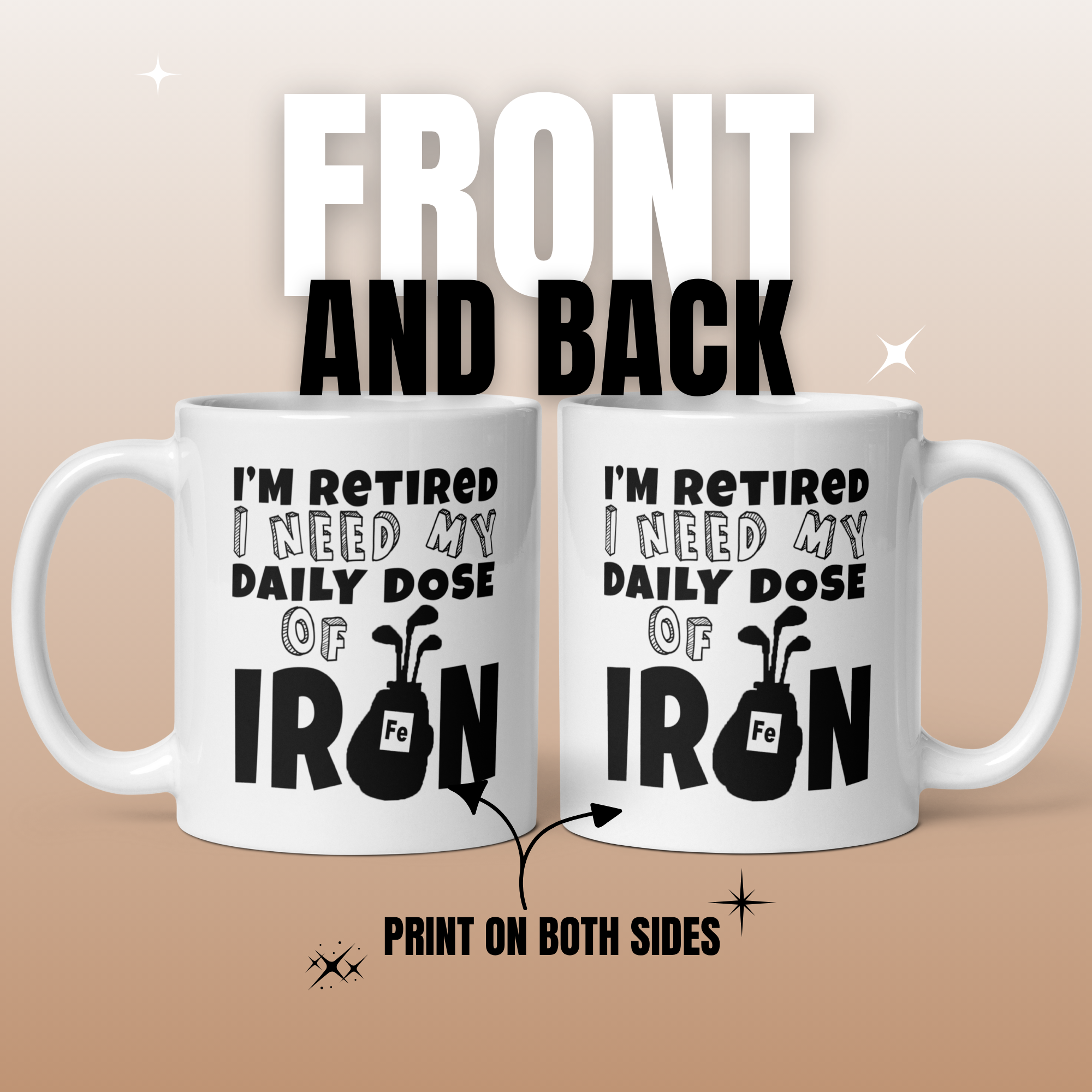 I'm Retired I Need My Daily Dose of Iron 11oz White Glossy Ceramic Golf Mug