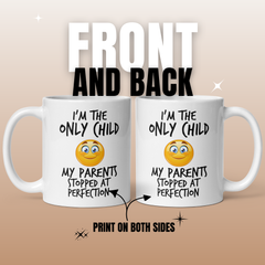 Only Child Mug V2- New Emoticon Face - 11oz White Glossy Ceramic