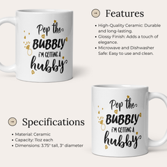 Pop the Bubbly I'm Getting a Hubby 11oz White Glossy Ceramic Mug with Bridal Design