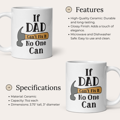 If Dad Can't Fix It No One Can 11oz White Glossy Ceramic Mug with Hammer Graphic