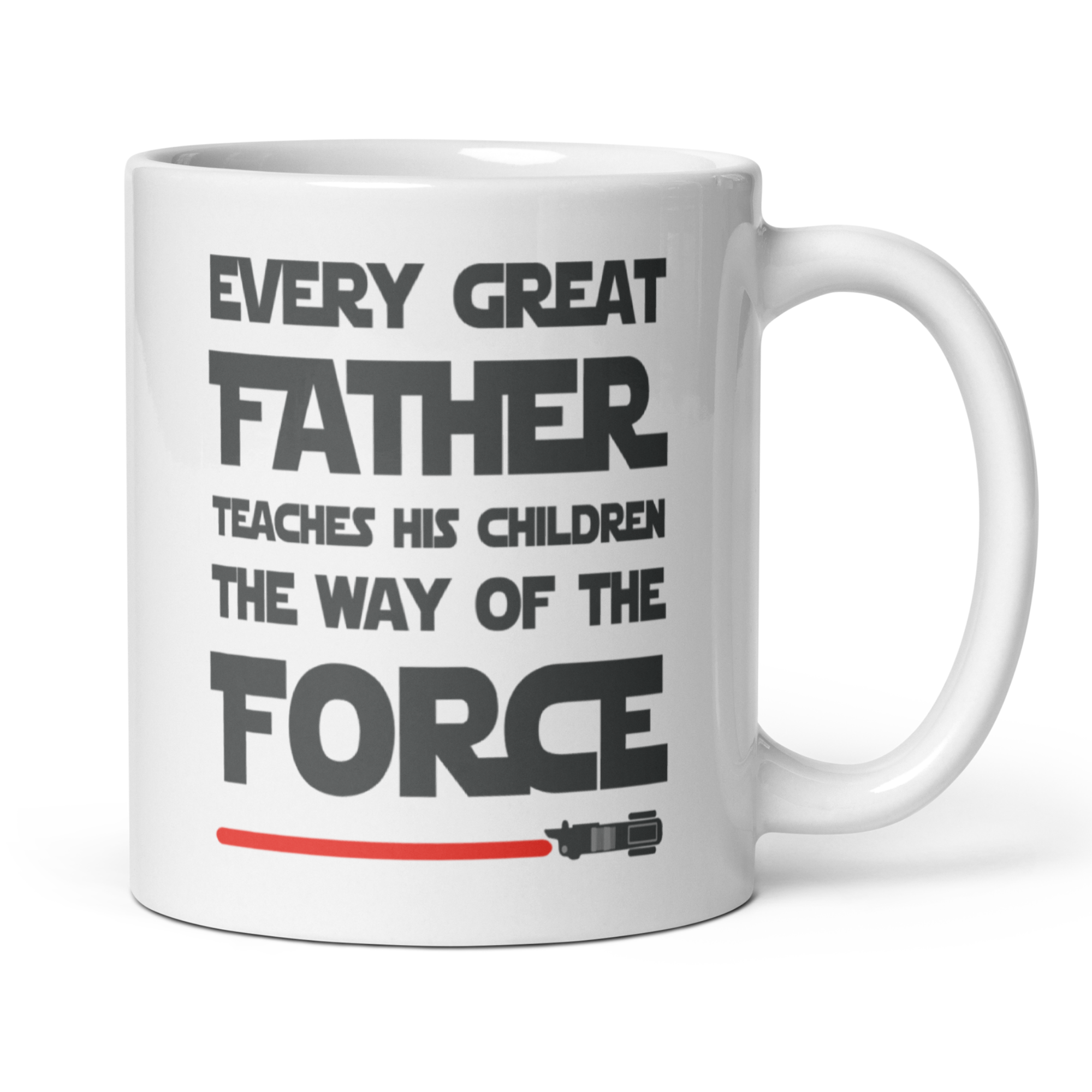 Every Great Father Teaches His Children The Way Of The Force 11oz White Glossy Ceramic Mug - Funny Dad Gift