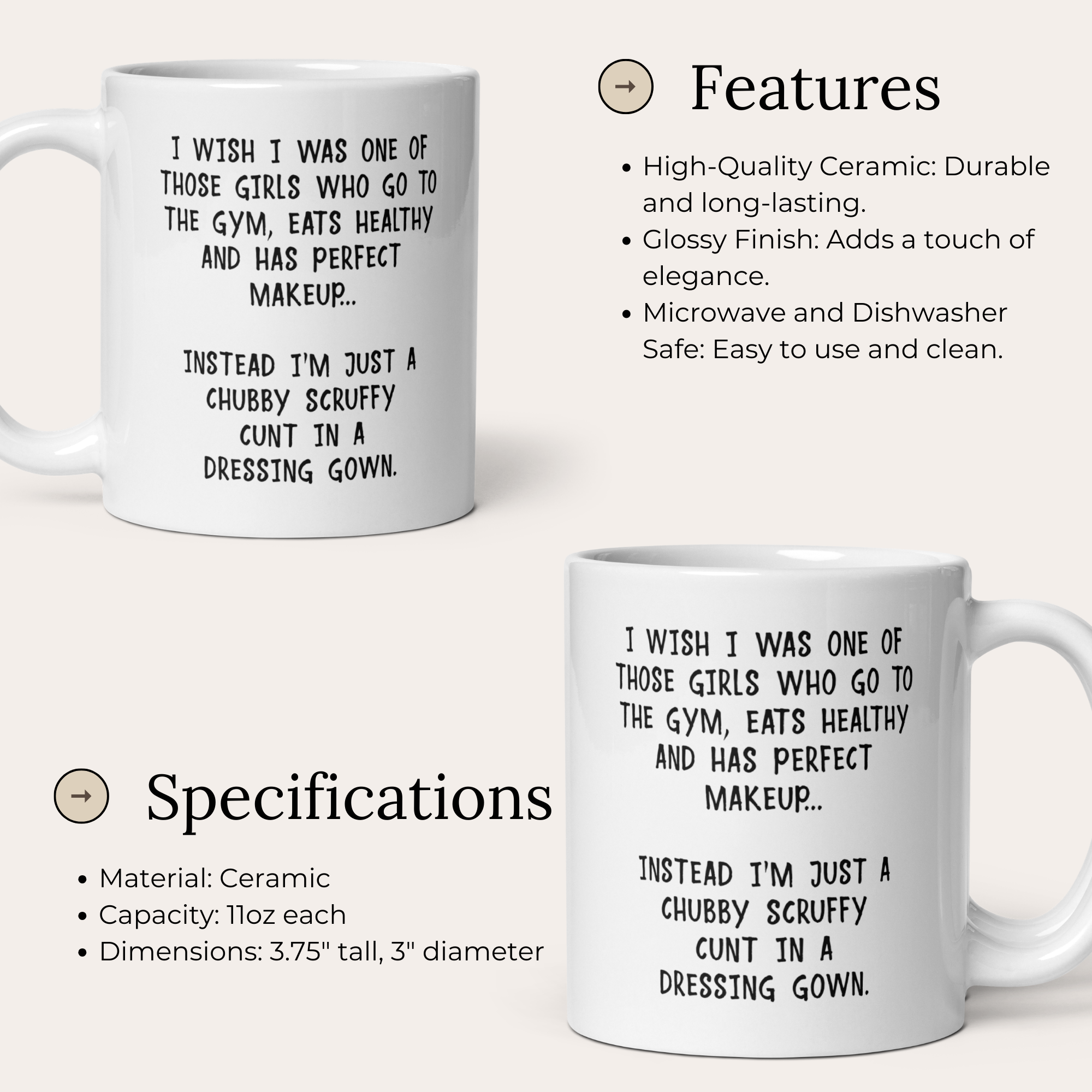 I Wish I Was One Of Those Girls... Instead I'm Just A Chubby Scruffy Cunt In A Dressing Gown 11oz White Glossy Mug - Hilarious Self-Deprecating Gift