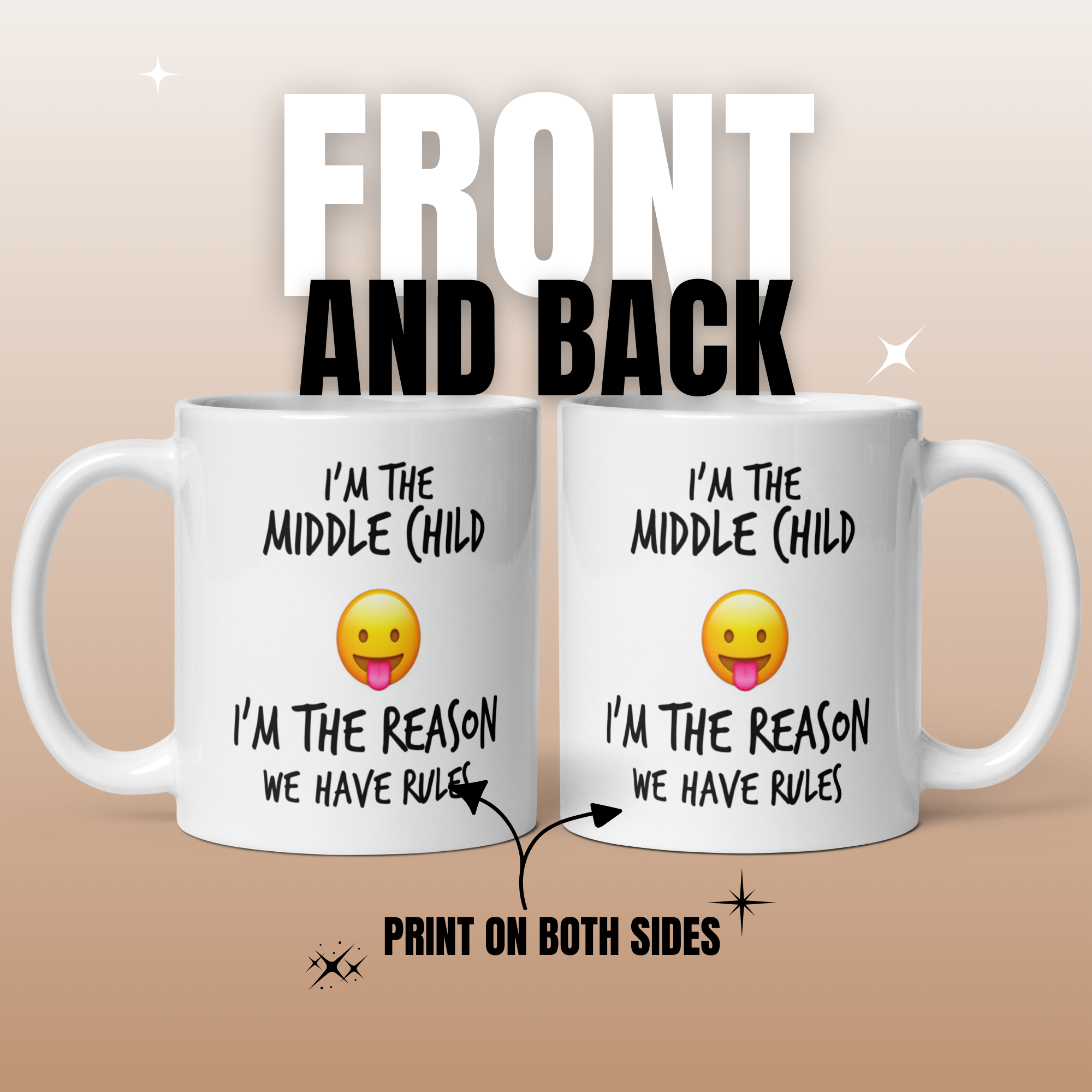 I'm The Middle Child, I'm The Reason We Have Rules 11oz White Glossy Ceramic Mug - Funny Middle Child Gift