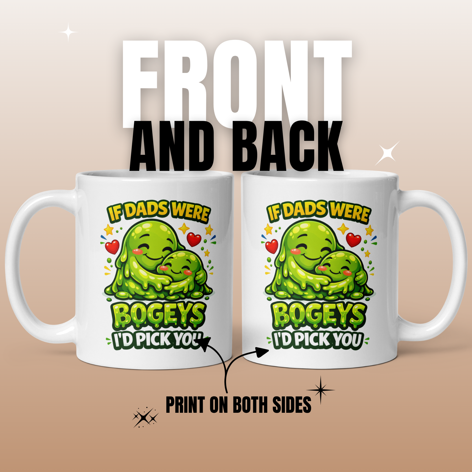 If Dads Were Bogeys I'd Pick You 11oz White Glossy Ceramic Mug - Funny Dad Gift