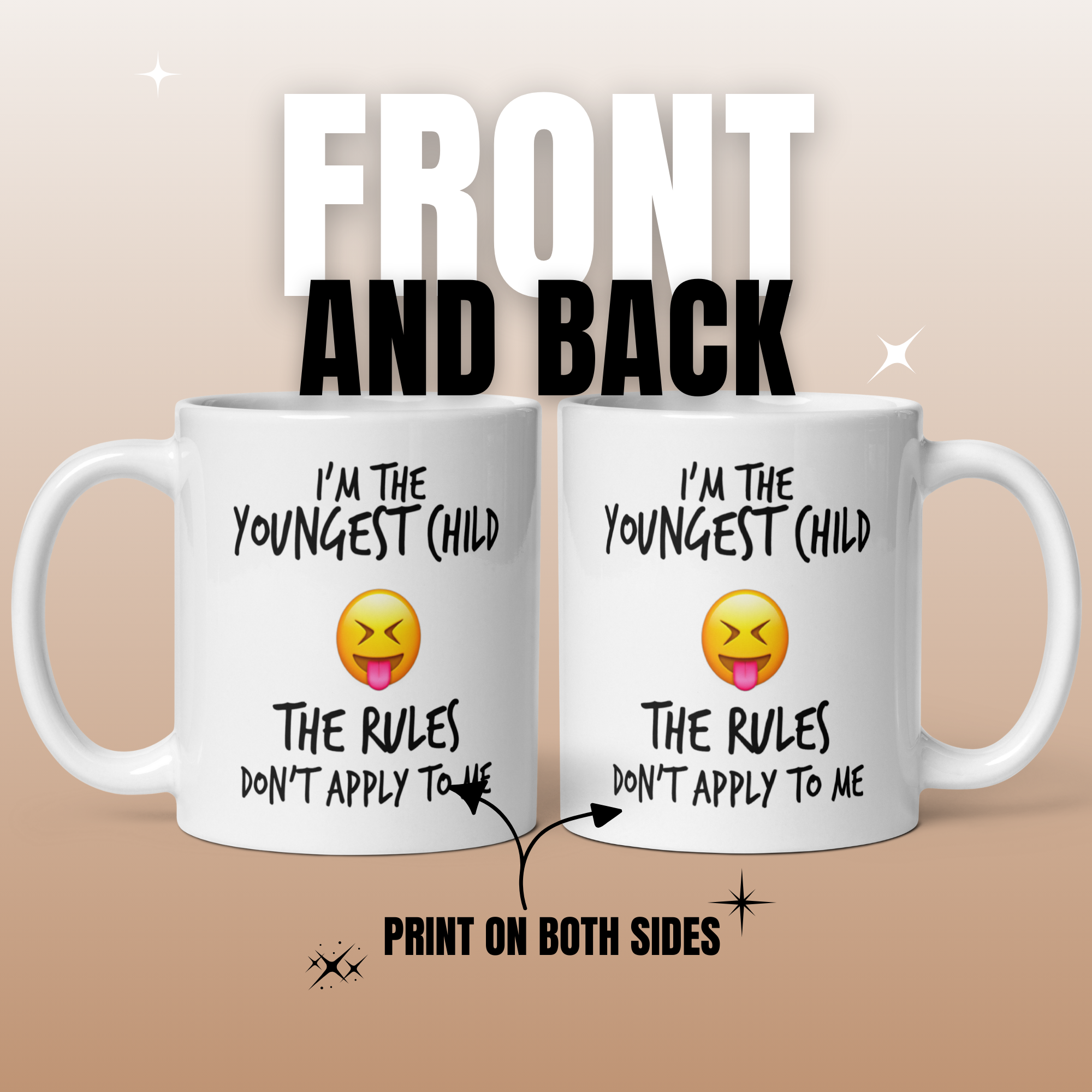 I'm The Youngest Child, The Rules Don't Apply To Me 11oz White Glossy Ceramic Mug - Funny Youngest Sibling Gift