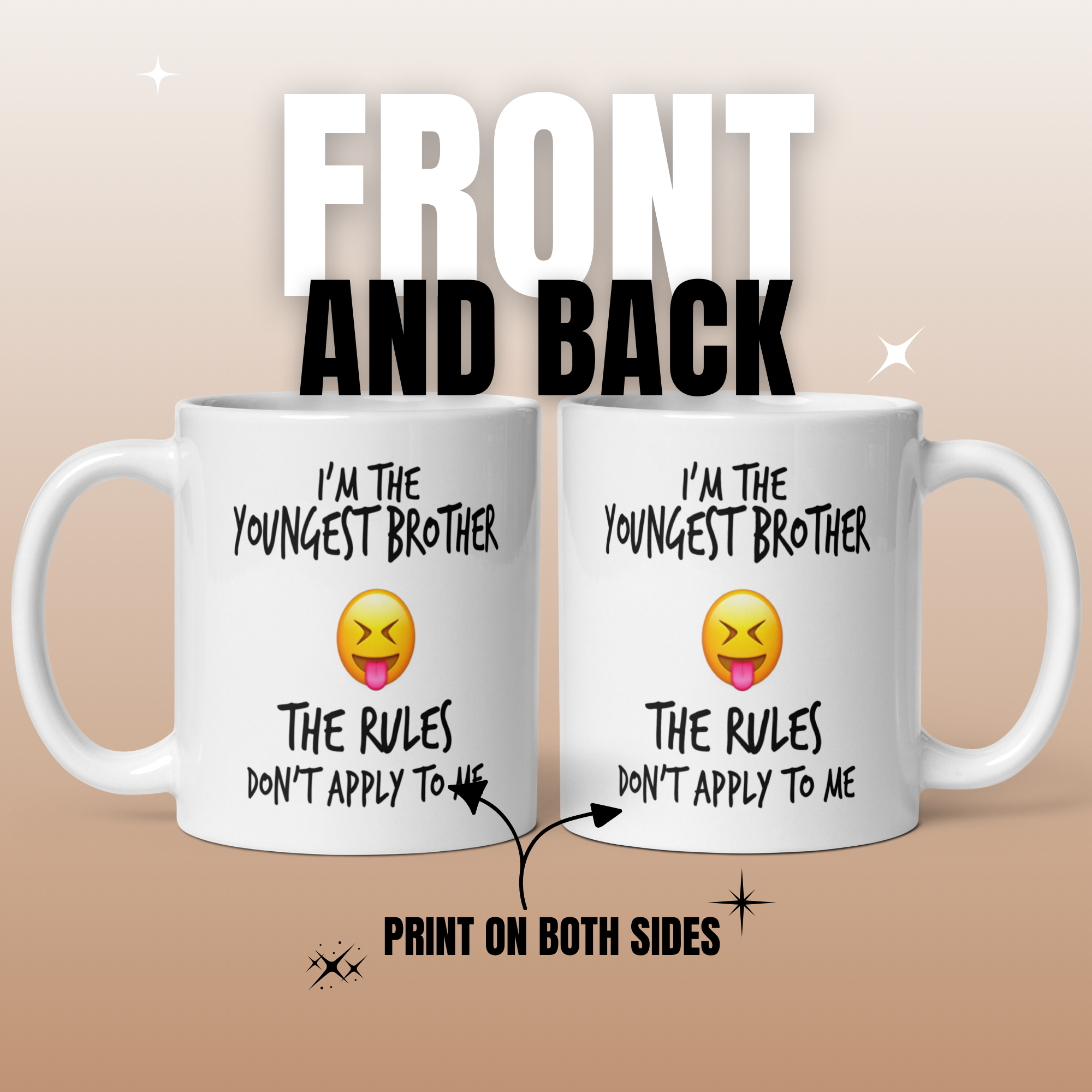 I'm The Youngest Brother The Rules Don't Apply To Me 11oz White Glossy Ceramic Mug - Funny Youngest Sibling Gift