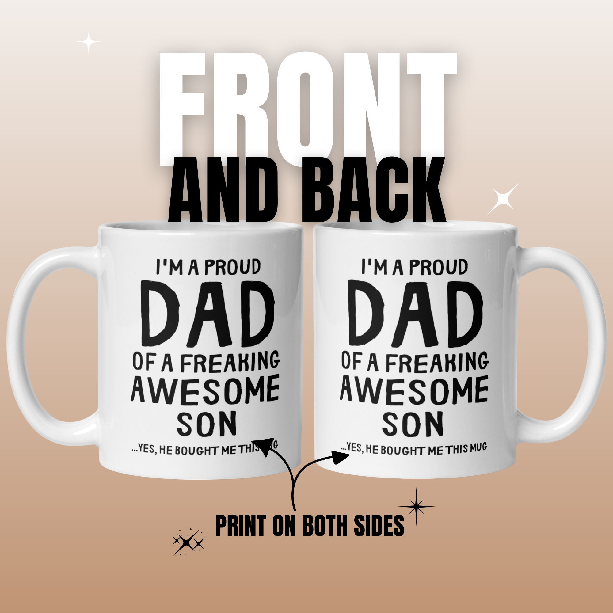 I'm a Proud Dad of a Freaking Awesome Son Yes he Brought Me This Mug 11oz White Glossy Ceramic Mug - Funny Dad Gift from Son