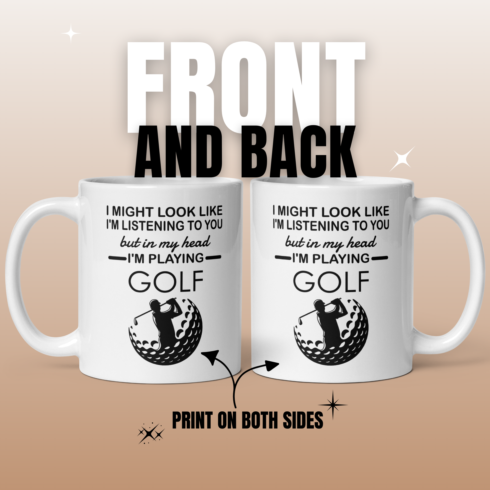 I Might Look Like I'm Listening To You But In My Head I'm Playing Golf 11oz White Glossy Ceramic Mug - Funny Golfer Gift