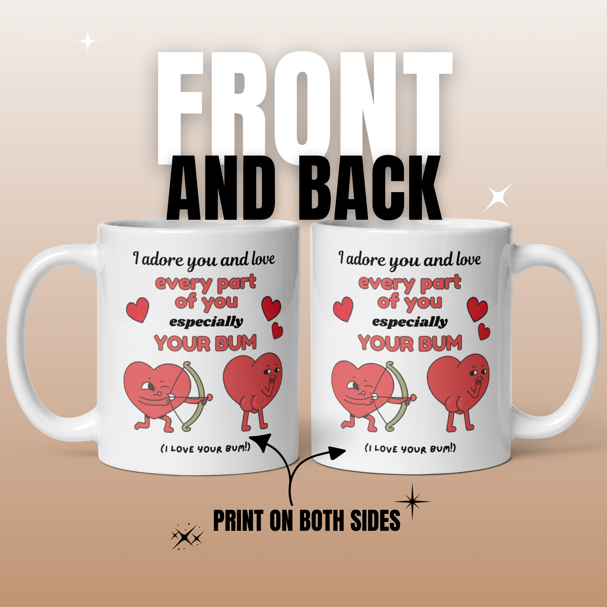 I Adore You And Love Every Part Of You Especially Your Bum 11oz White Glossy Mug - Cheeky Romantic Gift
