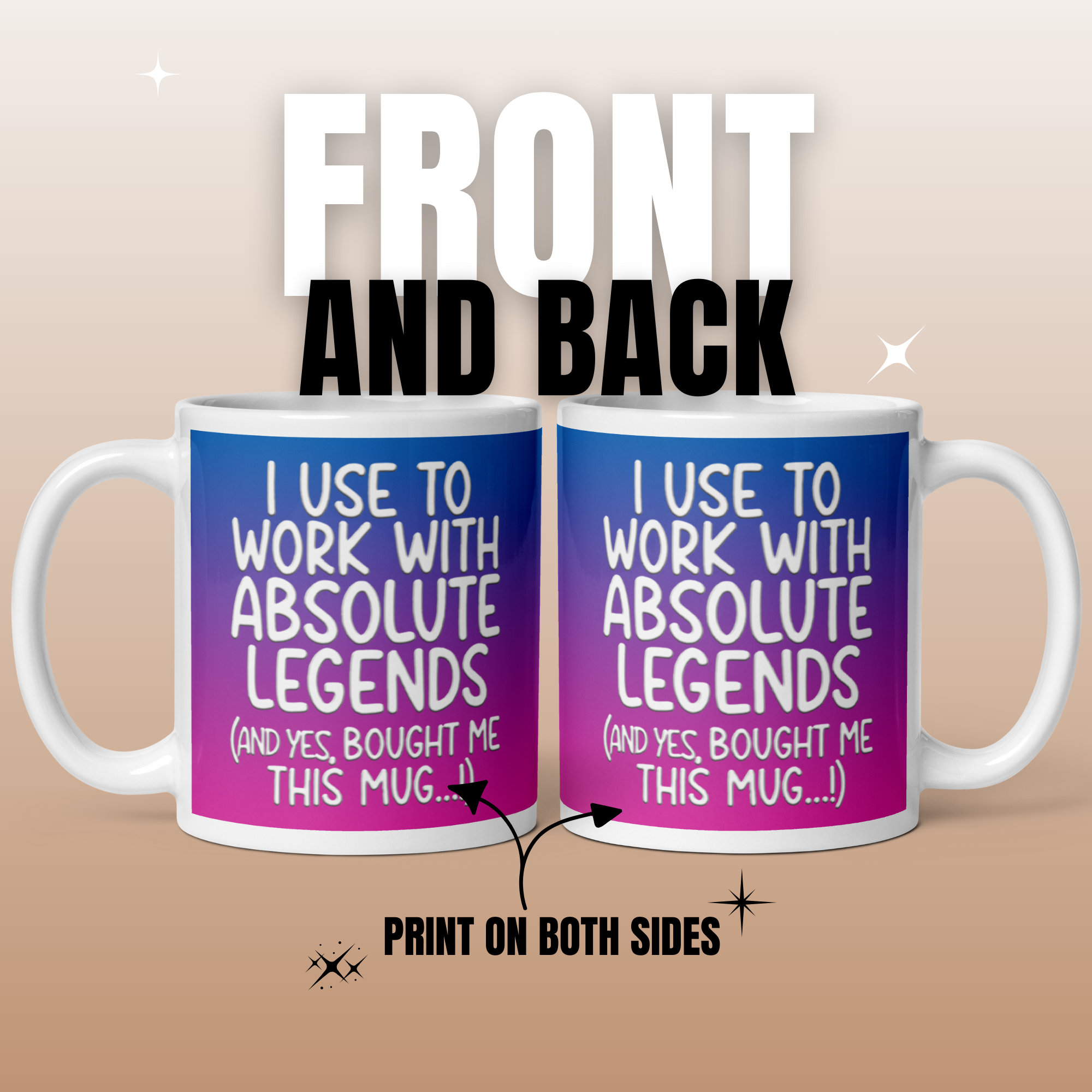 I Used to Work with Absolute Legends (And Yes, They Bought Me This Mug!) 11oz White Glossy Ceramic Mug - Funny Work Gift