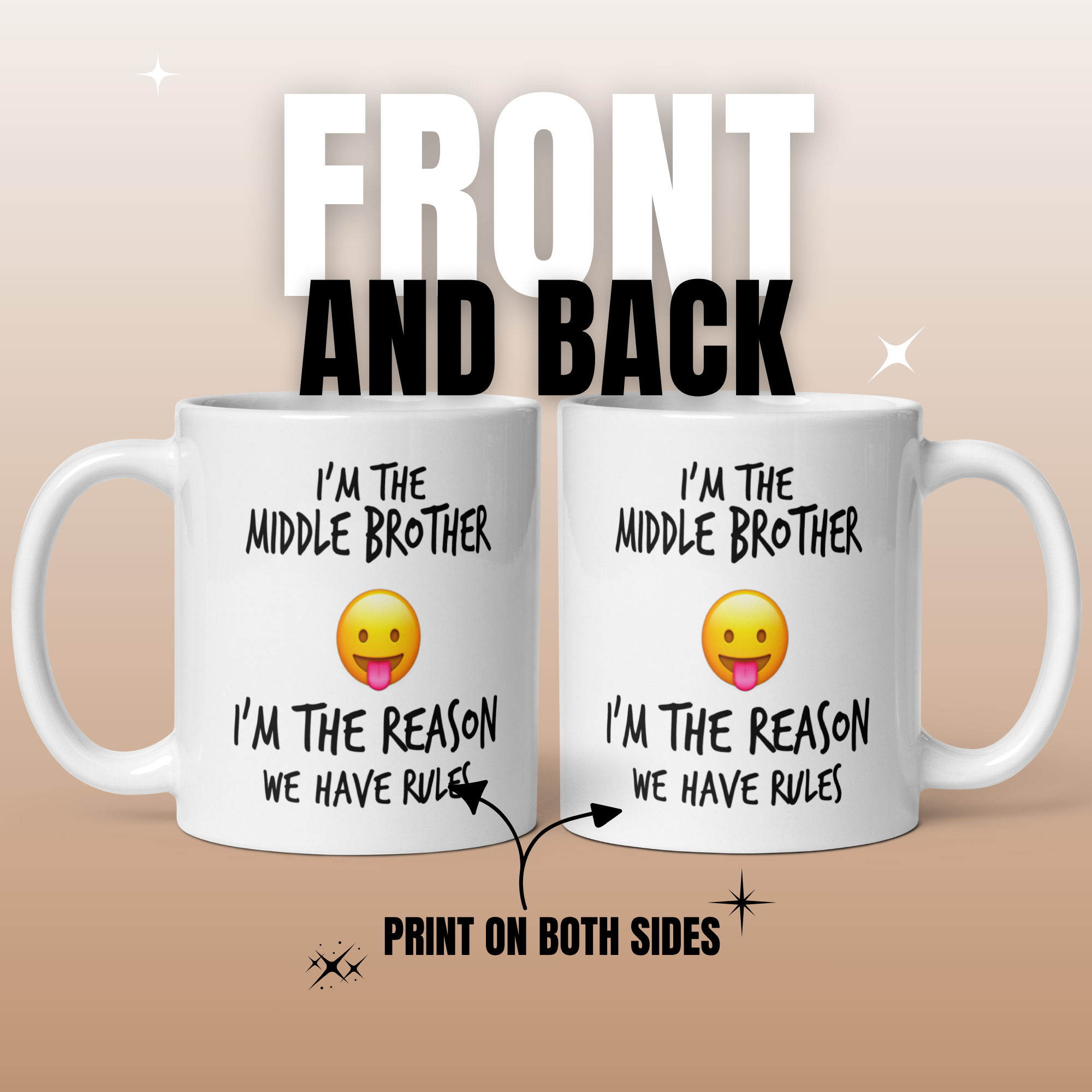 I'm The Middle Brother I'm The Reason We Have Rules 11oz White Glossy Ceramic Mug - Funny Middle Brother Gift
