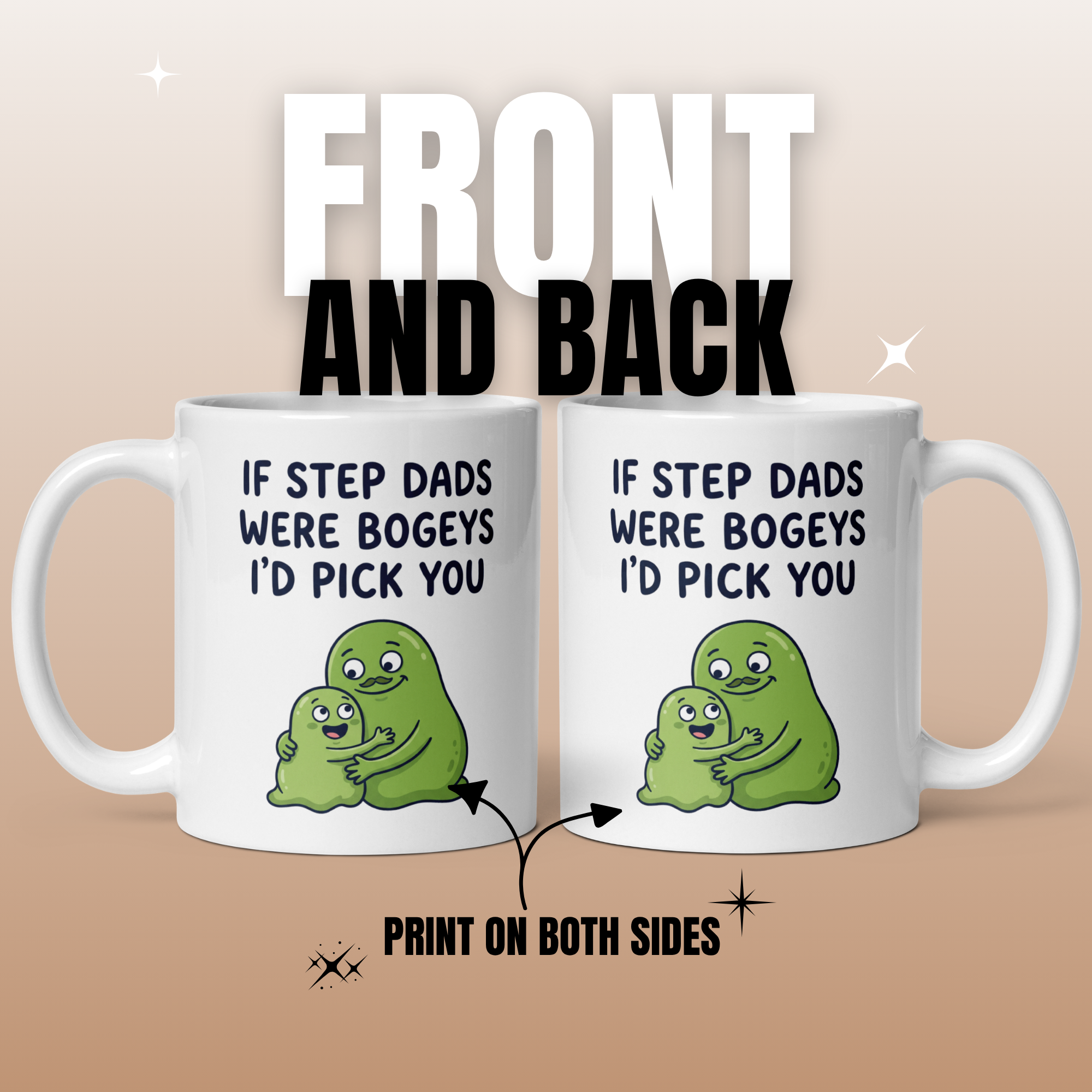 If Step Dads Were Bogeys I'd Pick You 11oz White Glossy Ceramic Mug - Funny Stepdad Gift