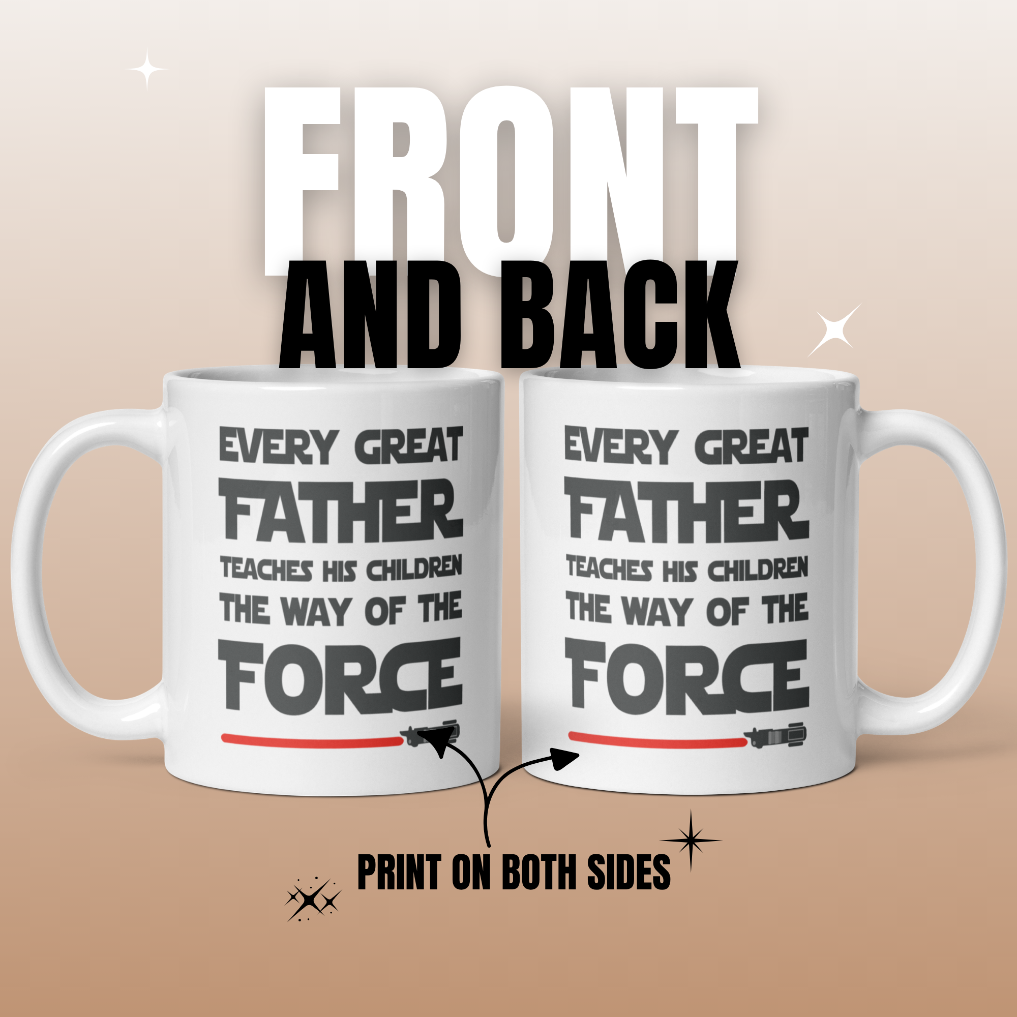 Every Great Father Teaches His Children The Way Of The Force 11oz White Glossy Ceramic Mug - Funny Dad Gift
