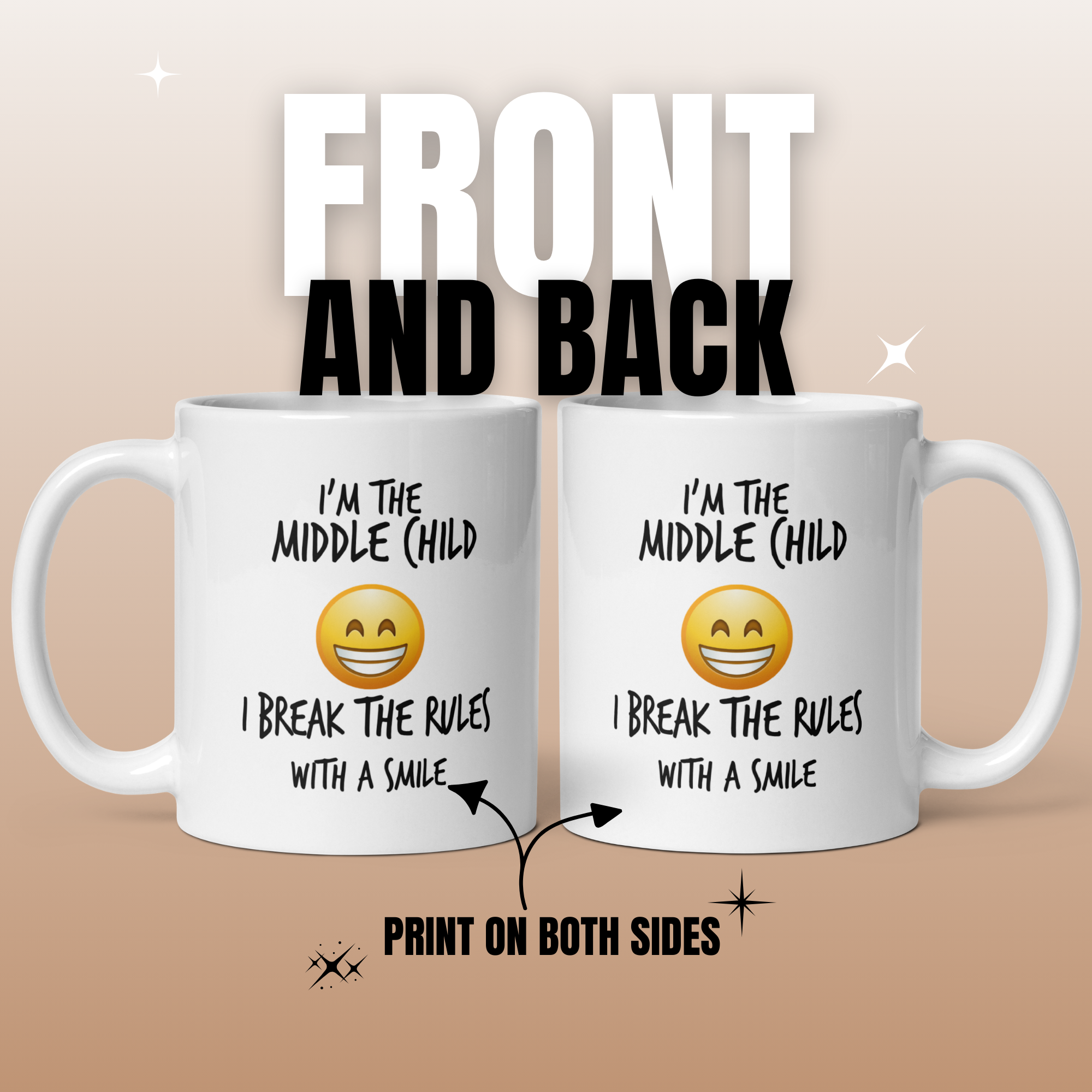 I'm The Middle Child I Break The Rules With A Smile 11oz White Glossy Mug - Funny Middle Child Gift