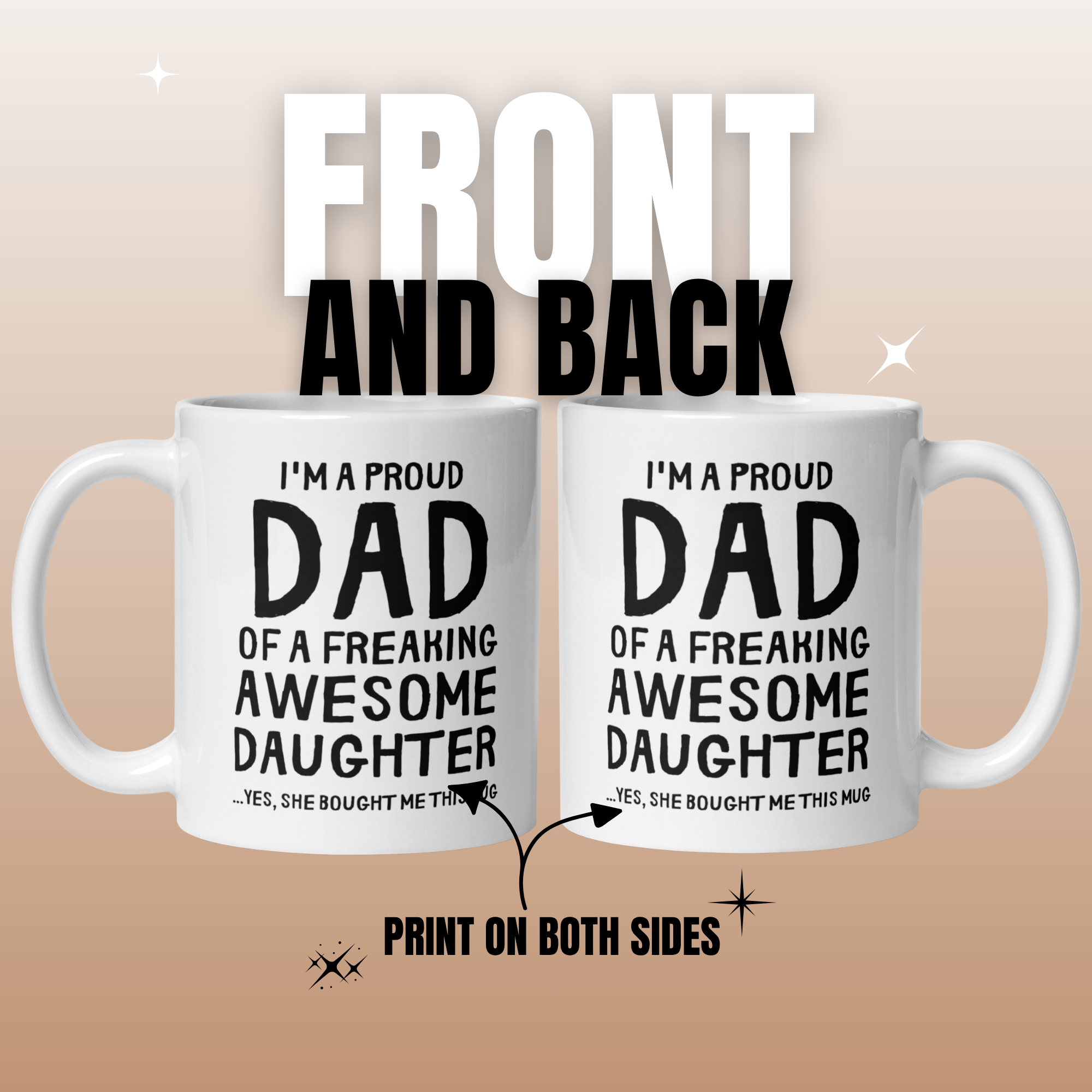 I'm a Proud Dad of a Freaking Awesome Daughter Yes She Brought Me This Mug 11oz White Glossy Ceramic Mug - Funny Dad Gift