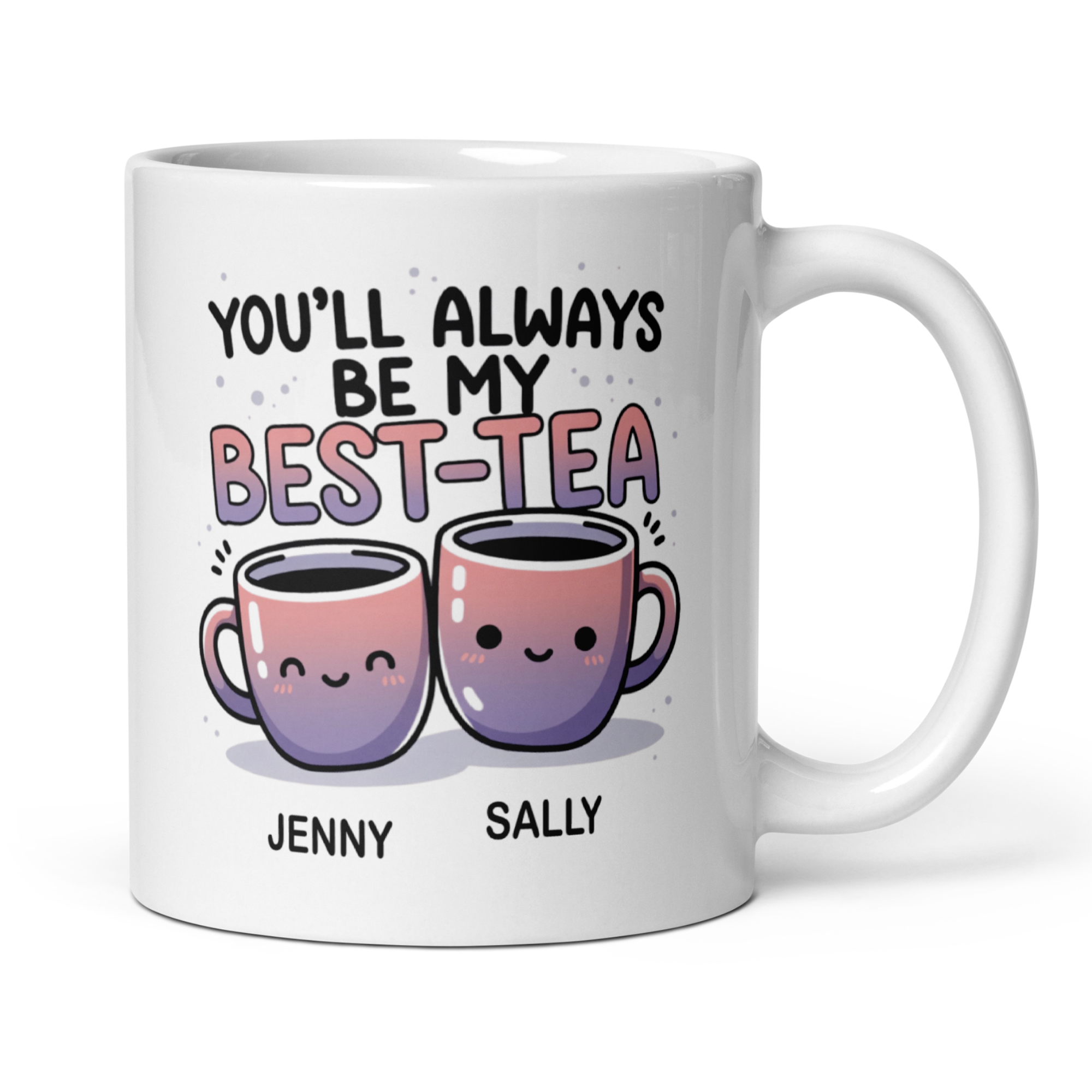 You'll Always Be My Best-Tea Mug - Funny Best Friend Gift 11oz Ceramic Coffee Mug with Cute Two Mugs Graphic