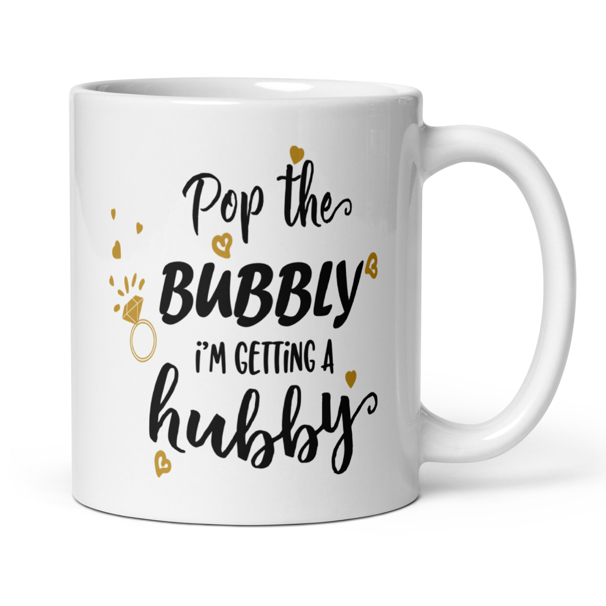 Pop the Bubbly I'm Getting a Hubby 11oz White Glossy Ceramic Mug with Bridal Design
