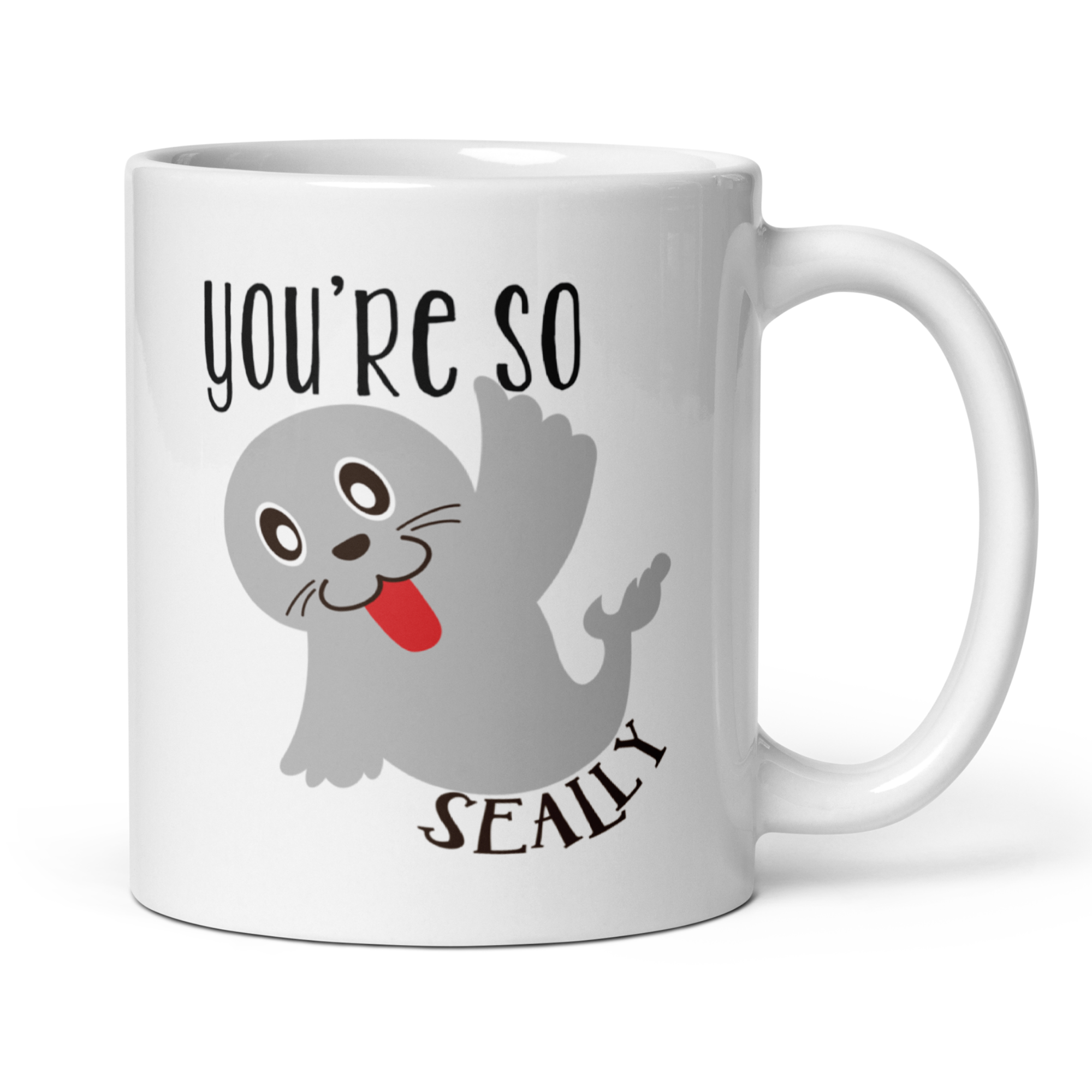 You're So Seally 11oz White Glossy Ceramic Mug - Funny Animal Lover Gift