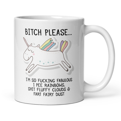 Bitch Please I'm So Fabulous 11oz White Glossy Ceramic Unicorn Mug (Adult Humor)