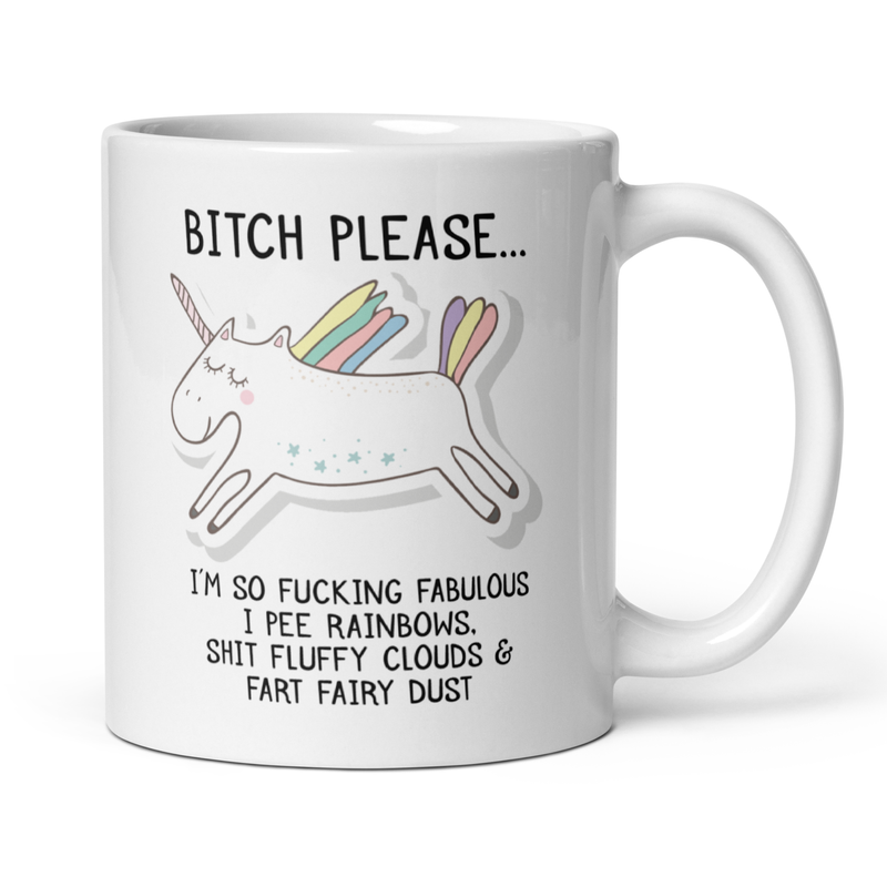 Bitch Please I'm So Fabulous 11oz White Glossy Ceramic Unicorn Mug (Adult Humor)
