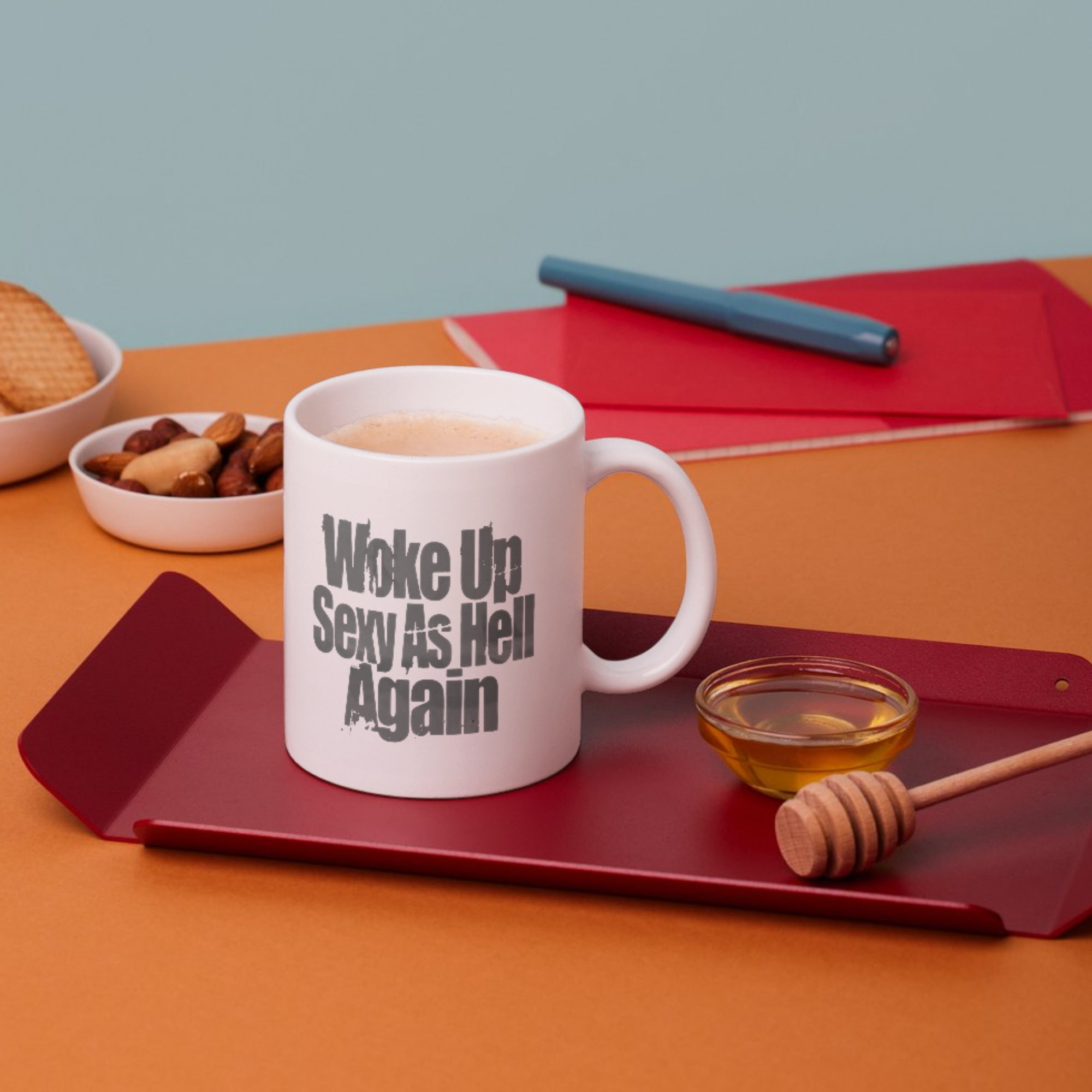 Woke Up Sexy Again 11oz White Glossy Ceramic Mug - Funny Confidence Boost Mug