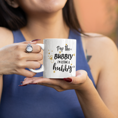 Pop the Bubbly I'm Getting a Hubby 11oz White Glossy Ceramic Mug with Bridal Design