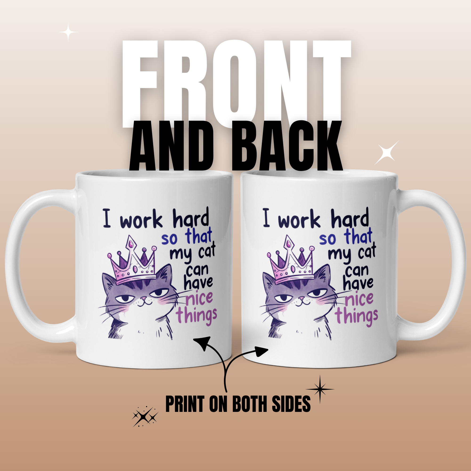 I Work Hard So My Cat Can Have Nice Things Mug - Funny Cat Lover Gift 11oz Ceramic Coffee Mug with Smug Cat Graphic