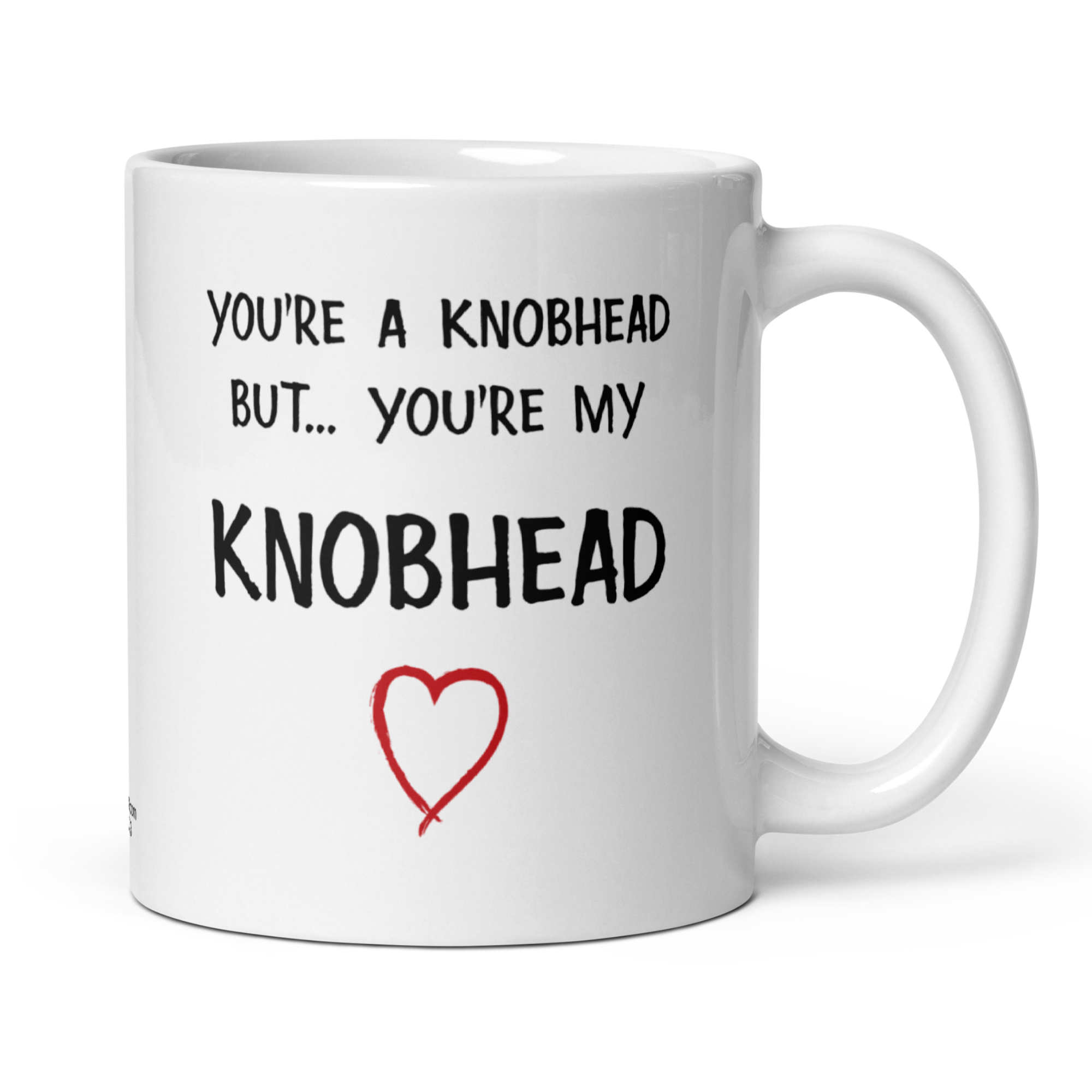 You're a Knobhead But You're My Knobhead 11oz White Glossy Ceramic Mug - Funny Partner Gift