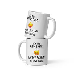 I'm The Middle Child I'm The Reason We Have Rules 11oz Glossy Mug - Dishwasher and Microwave Safe