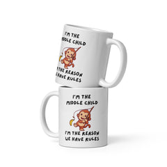 Cheeky Monkey Collection: “I’m The Middle Child I’m The Reason We Have Rules” 11oz White Glossy Mug