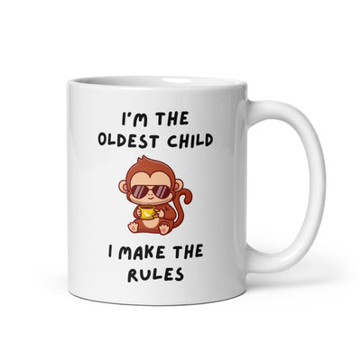 Cheeky Monkey Collection: “I’m The Oldest Child I Make The Rules” 11oz White Glossy Mug