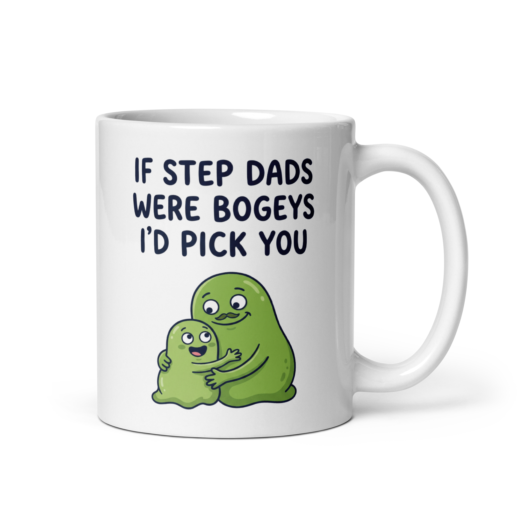 If Step Dads Were Bogeys I'd Pick You 11oz White Glossy Ceramic Mug - Funny Stepdad Gift